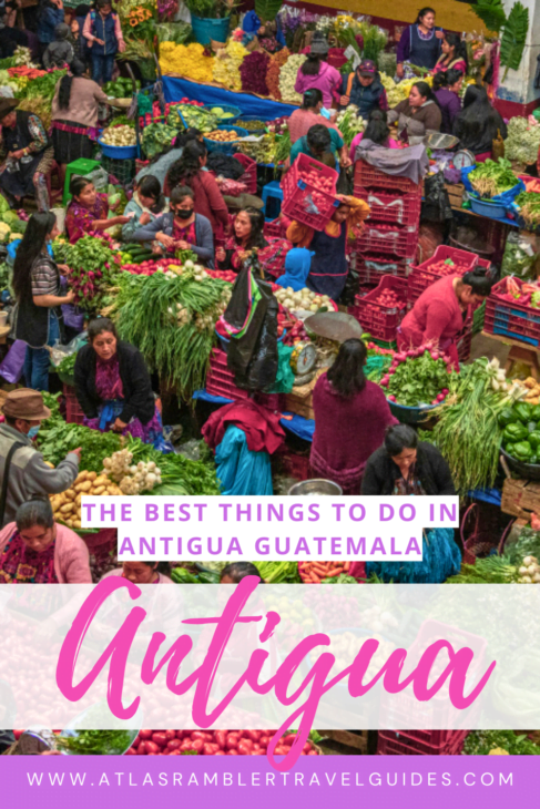 The best things to do in Antigua Guatemala: Pinterest